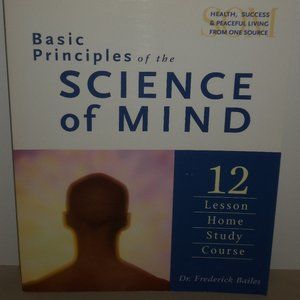Basic Principles of the SCIENCE of MIND Book 12 Lesson Home Study Course